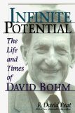 Infinite Potential: The Life and Times of David Bohm