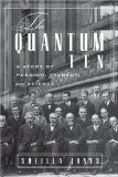 The Quantum Ten: A Story of Passion, Tragedy, Ambition, and Science